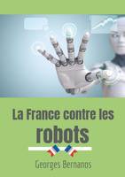 La France contre les robots, La mise en garde de Georges Bernanos contre la civilisation des machines