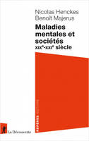 Maladies mentales et sociétés, Xixe-xxie siècle