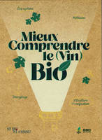 Mieux comprendre le (vin) bio, Décryptage, Eco-Système, Méthodes, Viticulture & Vinification