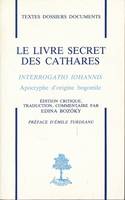 Le livre secret des Cathares. Interrogatio Iohannis. Apocryphe d'origine bogomile, apocryphe d'origine bogomile