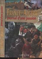 France et Algérie : Journal d'une passion, journal d'une passion