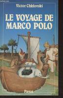 Le Voyage de Marco Polo Chklovski, Victor