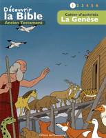 Cahier d’activités - Découvrir la Bible -  Ancien Testament  - La Genèse Volume 1, Lire - Comprendre - Jouer