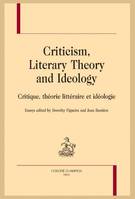 Criticism, Literary Theory and Ideology, Critique, théorie littéraire et idéologie