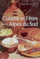 Cuisine et fêtes traditionnelles des Alpes du Sud