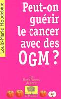 Peut-on guérir le cancer avec des OGM ?