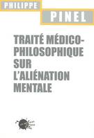 Divers Sciences Humaines Traité médico-philosophique sur l'aliénation mentale, seconde édition, entièrement refondue et très augmentée, 1809