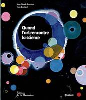 QUAND L'ART RENCONTRE LA SCIENCE (PT FOR, uand l'art rencontre la science