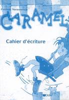 Caramel 1 cahier d'écriture, Cahier