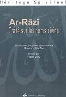 Traité sur les noms divins - le livre des preuves éclatantes sur les noms et les qualités, le livre des preuves éclatantes sur les noms et les qualités