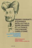 Grands courants d'échanges intellectuels : Georg Brandes et la France, l'Allemagne, l'Angleterre- Ma, Actes de la Deuxième Conférence Internationale Georg Brandes, Nancy, 13-15 Novembre 2