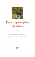 Écrits apocryphes chrétiens., I, Écrits apocryphes chrétiens (Tome 1)