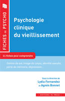 Psychologie clinique du vieillissement, 11 fiches pour comprendre