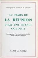 Au temps où la Réunion était une grande colonie, témoignages d'un gouverneur créole sous le Second Empire