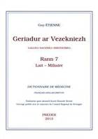 Geriadur ar vezekniezh, Rann 7, Lait-miliaire, Dictionnaire de Médecine Français - anglais - breton volume 7
, Lait-miliaire