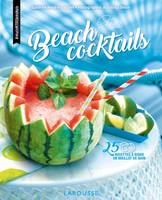 Beach cocktails, 25 recettes à boire en maillot de bain