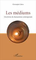 Les médiums, Une forme de chamanisme contemporain