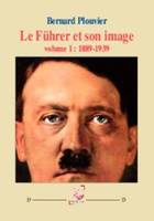 1, Le Führer et son image (1889-1939)
, Volume 1