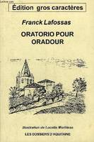 Oratorio pour Oradour - édition gros caractères - dédicace de l'auteur.