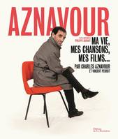 Aznavour, Ma vie, mes chansons, mes films...