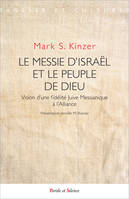 Le Messie d'Israël et le Peuple de Dieu, Vision d'une fidélité juive Messianique à l'Alliance