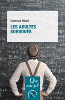 Les adultes surdoués, « Que sais-je ? » n° 4076