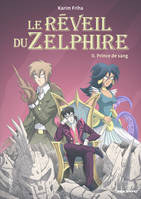 2, Le réveil du Zelphire (Tome 2-Prince de sang), Prince de sang