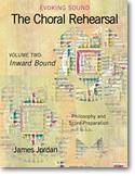 The Choral Rehearsal - Vol. 2 (Inward Bound), Philosophy and Score Preparation