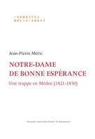 Notre-Dame de Bonne-Espérance, Une trappe en médoc, 1821-1830