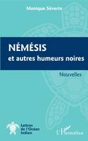 Némésis et autres humeurs noires, Nouvelles