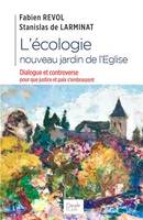 L'écologie, nouveau jardin de l'Église, Dialogue et controverse pour que justice et paix s'embrassent