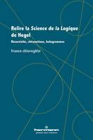 Relire la Science de la Logique de Hegel, Récursivité, rétroactions, hologrammes