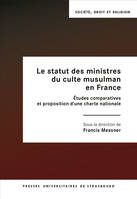 Le statut des ministres du culte musulman en France, Études comparatives et proposition d'une charte nationale