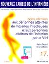 Nouveaux cahiers de l'infirmière Tome XVII : Soins infirmiers aux personnes atteintes de maladies infectieuses et aux personnes atteintes de l'infection par le vih 2e édition