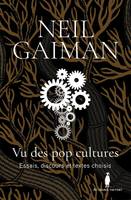 Vu des pop cultures, Essais, discours et textes choisis