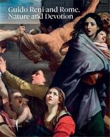 Guido Reni and Rome: Nature and Devotion /anglais