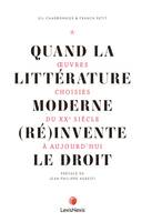 Quand la littérature moderne (ré)invente le droit : oeuvres choisies du XXe siècle à aujourd'hui