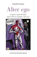 Alter ego, Le genre superhéroïque dans la BD au Québec (1968-1995)