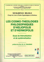 Les cosmo-Theologies Philosophiques d'Héliopolis et d'Hermopolis vol 2, essai de thématisation et de systématisation