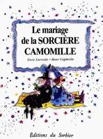 MARIAGE DE LA SORCIERE CAMOMILLE (Poche)