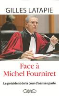 Face à Michel Fourniret - Le président de la cour d'assises parle