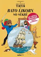 Enn zistoir Tintin, Bato likorn so sékré