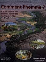 Comment l'homme ?, à la découverte des premiers Hominidés d'Afrique de l'Est