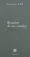 Renaître de tes cendres, roman