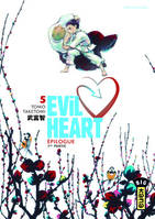 5, Épilogue, 1ère partie, Evil Heart - Tome 5