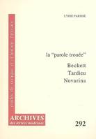 La parole trouée / Beckett, Tardieu, Novarina, Beckett, Tardieu, Novarina