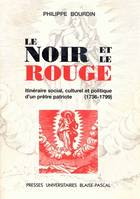 Le noir et le rouge, Itinéraire social, culturel et politique d'un prêtre patriote (1736-1799)