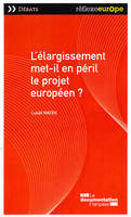 L'élargissement met-il en péril le projet européen ?