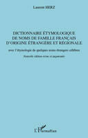 Dictionnaire étymologique de noms de famille français d'origine étrangère et régionale, Avec l'étymologie de quelques noms étrangers célèbres - Nouvelle édition revue et augmentée