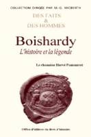 Boishardy - l'histoire et la légende, l'histoire et la légende